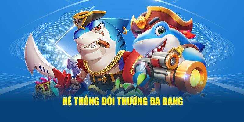 Hệ thống thưởng hấp dẫn giá trị cao