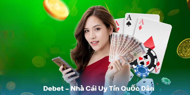 Debet – Nhà cái uy tín quốc dân